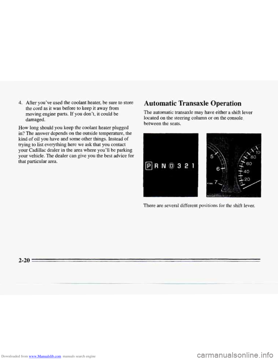 CADILLAC SEVILLE 1996 4.G Owners Manual Downloaded from www.Manualslib.com manuals search engine 4. After you’ve used the coolant heater, be sure to store
the cord as it was before to keep it away from
moving engine
parts. If CADILLAC SEVILLE 1996 4.G Owners Manual Downloaded from www.Manualslib.com manuals search engine 4. After you’ve used the coolant heater, be sure to store
the cord as it was before to keep it away from
moving engine
parts. If