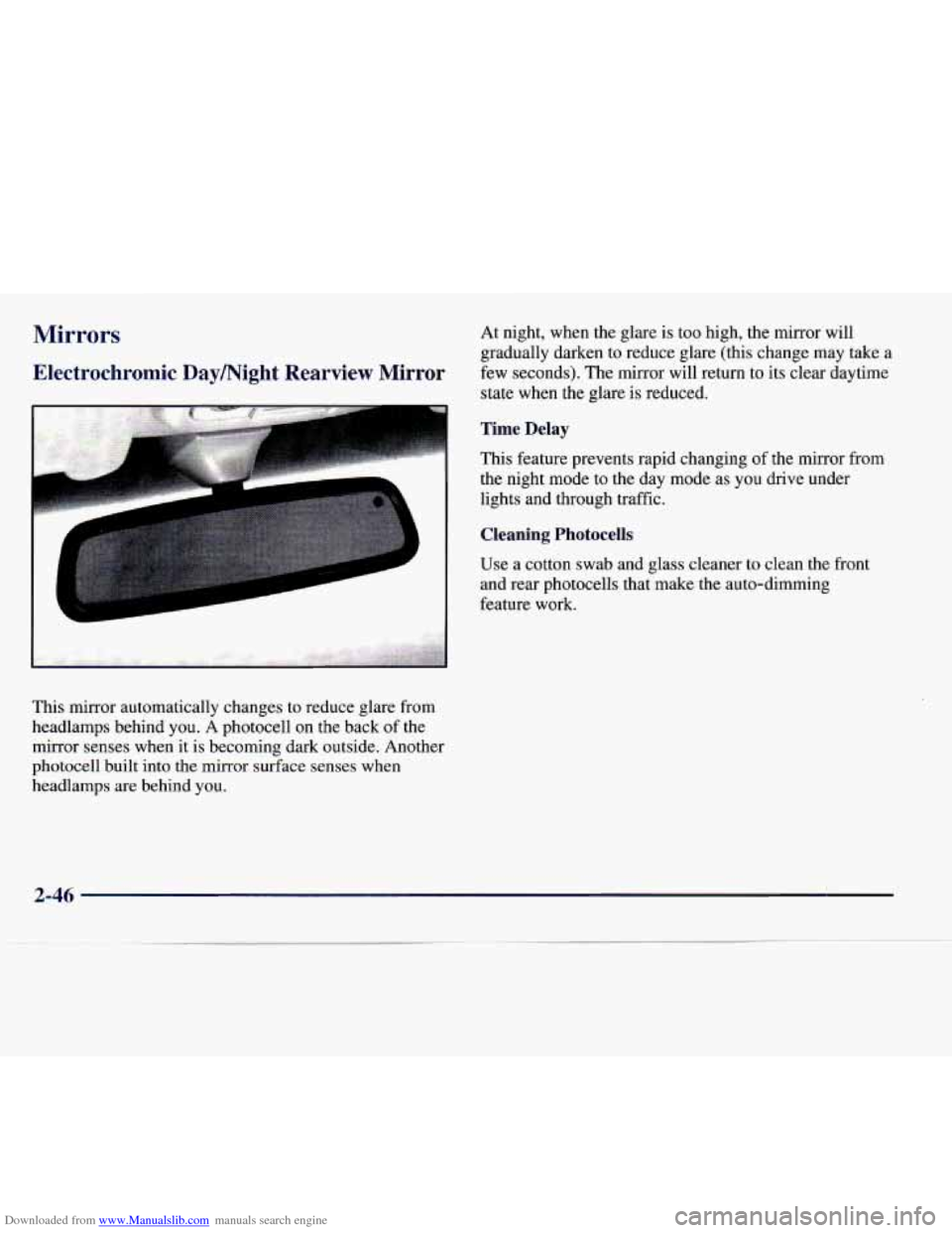CADILLAC CATERA 1997 1.G Owners Manual Downloaded from www.Manualslib.com manuals search engine Mirrors
Electrochromic Daymight Rearview Mirror
I
This mirror automatically changes to reduce glare from
headlamps behind you. A p CADILLAC CATERA 1997 1.G Owners Manual Downloaded from www.Manualslib.com manuals search engine Mirrors
Electrochromic Daymight Rearview Mirror
I
This mirror automatically changes to reduce glare from
headlamps behind you. A p