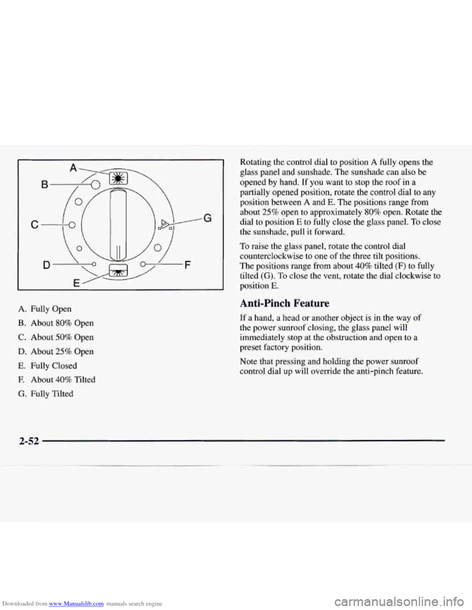 CADILLAC CATERA 1997 1.G Owners Manual Downloaded from www.Manualslib.com manuals search engine C
L
G
A. Fully Open
B. About 80% Open
C. About 50% Open
D. About 25% Open
E. Fully Closed
E About 40% Tilted
G. Fully Tilted Rotating CADILLAC CATERA 1997 1.G Owners Manual Downloaded from www.Manualslib.com manuals search engine C
L
G
A. Fully Open
B. About 80% Open
C. About 50% Open
D. About 25% Open
E. Fully Closed
E About 40% Tilted
G. Fully Tilted Rotating