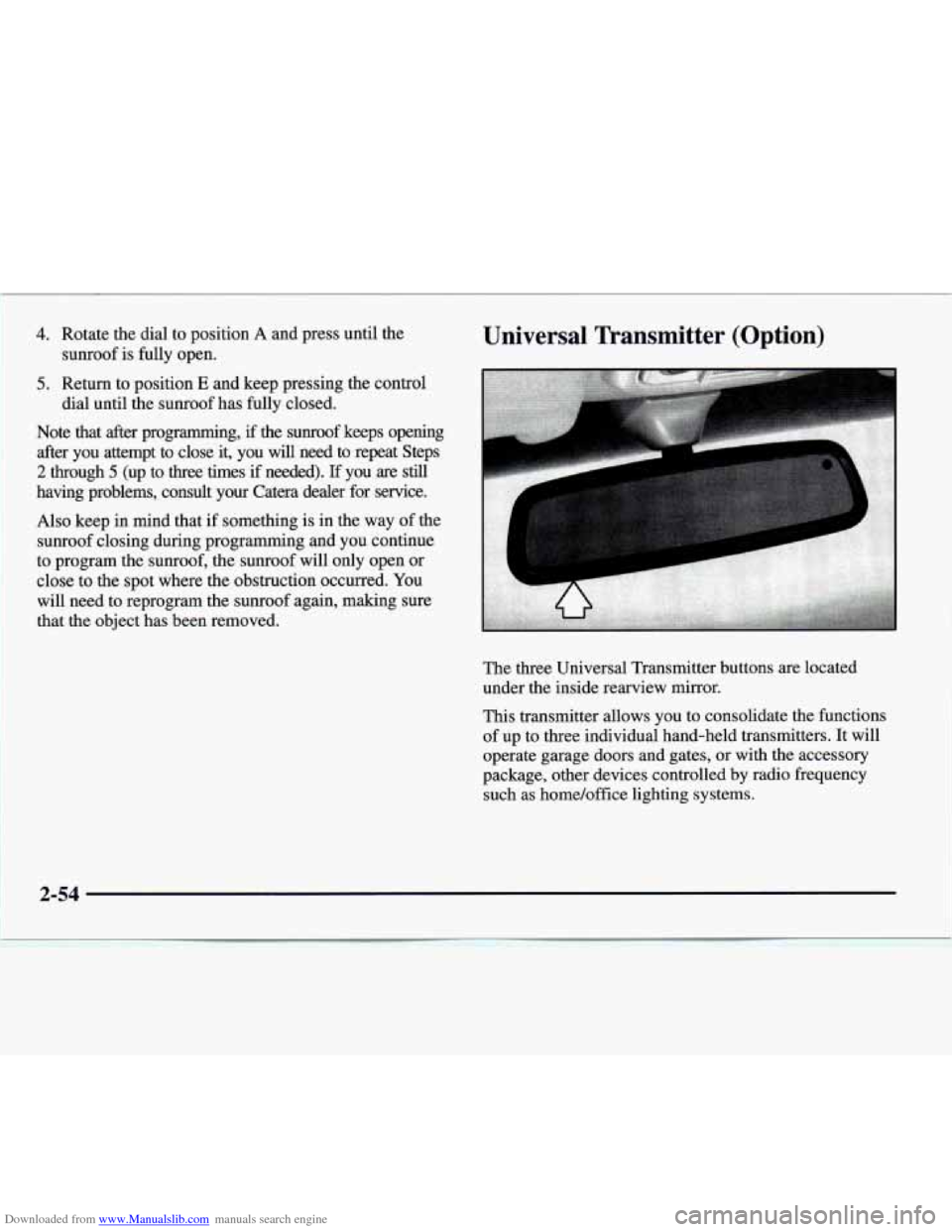 CADILLAC CATERA 1997 1.G Owners Manual Downloaded from www.Manualslib.com manuals search engine ~ 4.
5.
~~
~ -.
Rotate the dial to position A and press until the
sunroof is fully open.
Return to position
E and keep pressing the co CADILLAC CATERA 1997 1.G Owners Manual Downloaded from www.Manualslib.com manuals search engine ~ 4.
5.
~~
~ -.
Rotate the dial to position A and press until the
sunroof is fully open.
Return to position
E and keep pressing the co