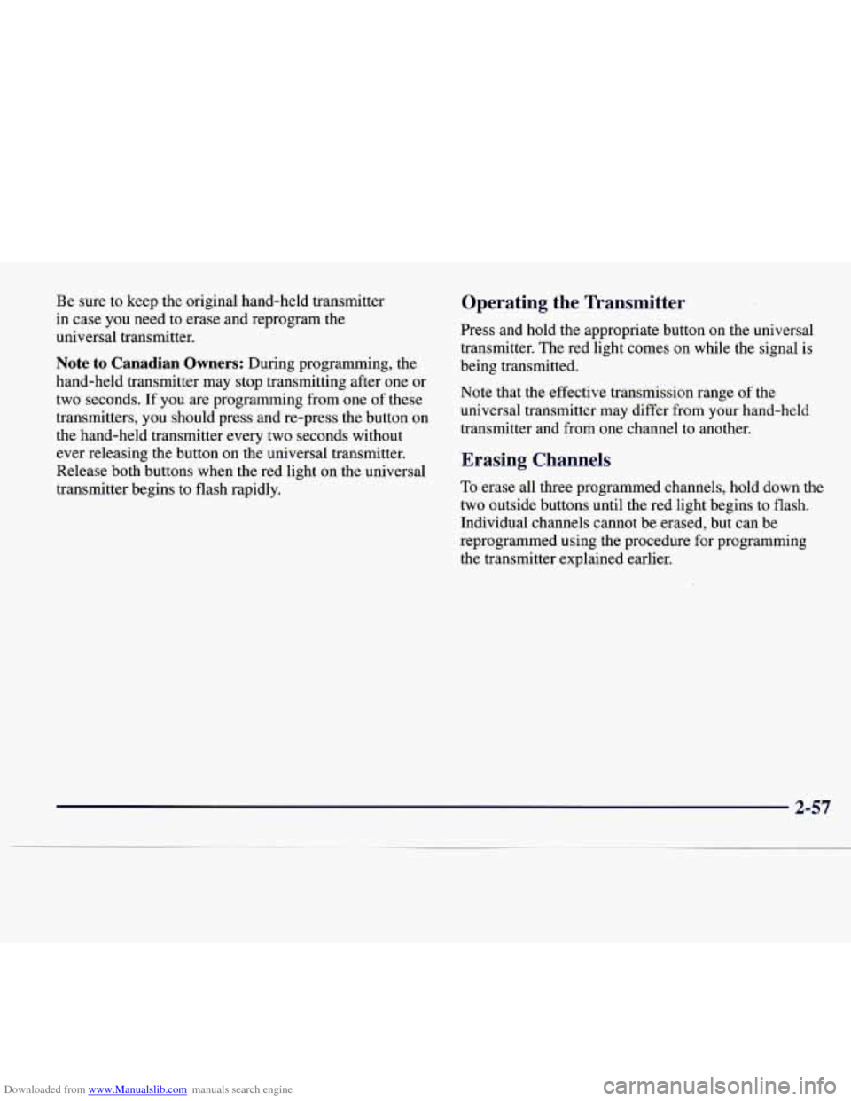 CADILLAC CATERA 1997 1.G Owners Manual Downloaded from www.Manualslib.com manuals search engine Be sure to  keep  the  original hand-held transmitter 
in  case  you need  to  erase  and reprogram  the 
universal transmitter. 
Note to Canad