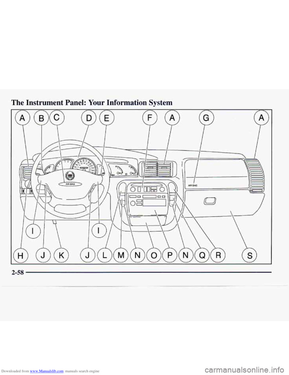 CADILLAC CATERA 1997 1.G Owners Manual Downloaded from www.Manualslib.com manuals search engine The Instrument Panel: Your Information System
2-58 CADILLAC CATERA 1997 1.G Owners Manual Downloaded from www.Manualslib.com manuals search engine The Instrument Panel: Your Information System
2-58