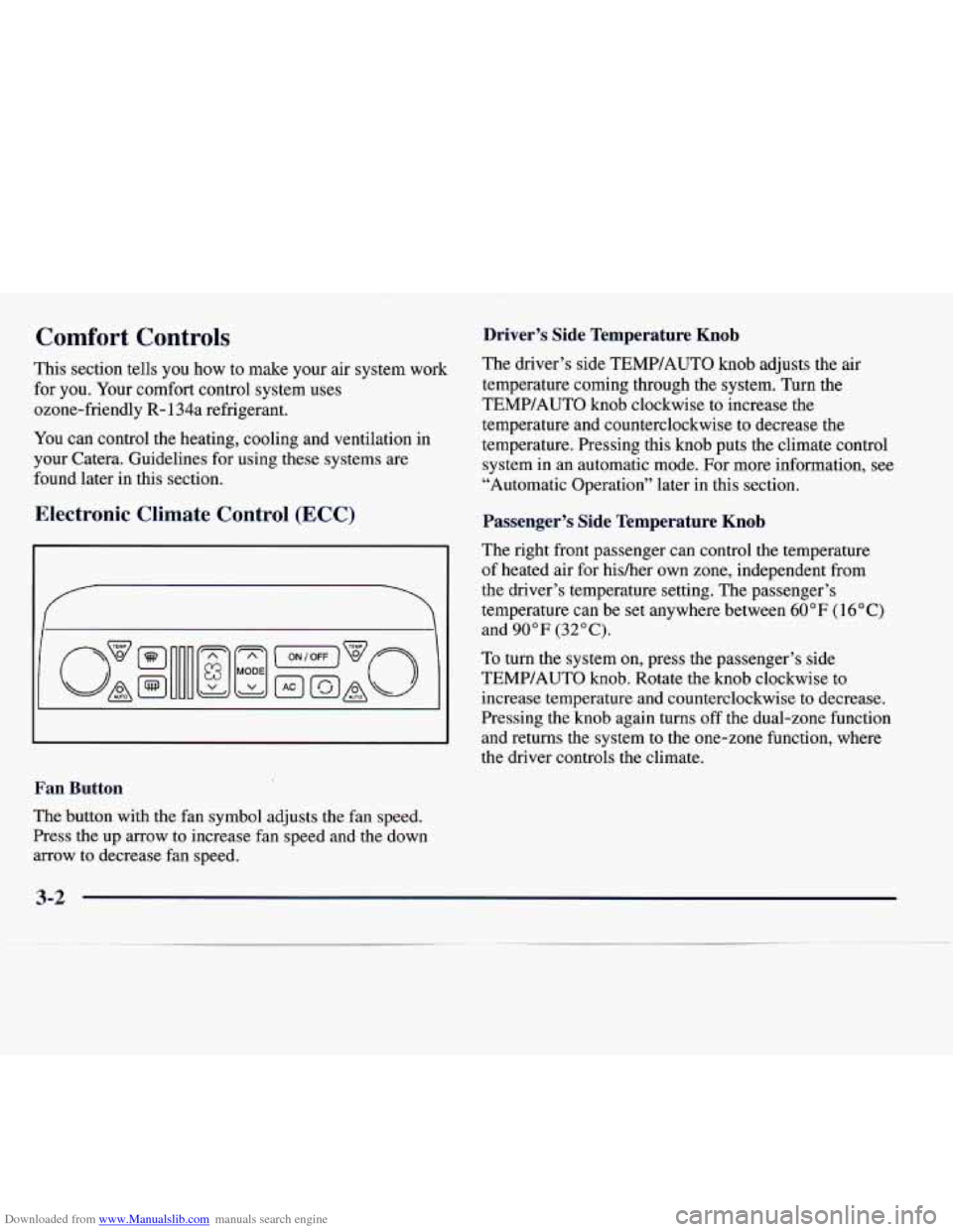 CADILLAC CATERA 1997 1.G Owners Manual Downloaded from www.Manualslib.com manuals search engine Comfort  Controls 
This section tells you  how  to make your  air  system  work 
for  you.  Your  comfort control  system  uses 
ozone-friendly