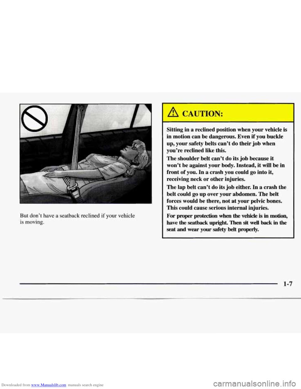 CADILLAC CATERA 1997 1.G User Guide Downloaded from www.Manualslib.com manuals search engine But don’t have a seatback reclined if your vehicle
is moving.
Sitting in a reclined position when your vehicle is
in motion can be CADILLAC CATERA 1997 1.G User Guide Downloaded from www.Manualslib.com manuals search engine But don’t have a seatback reclined if your vehicle
is moving.
Sitting in a reclined position when your vehicle is
in motion can be