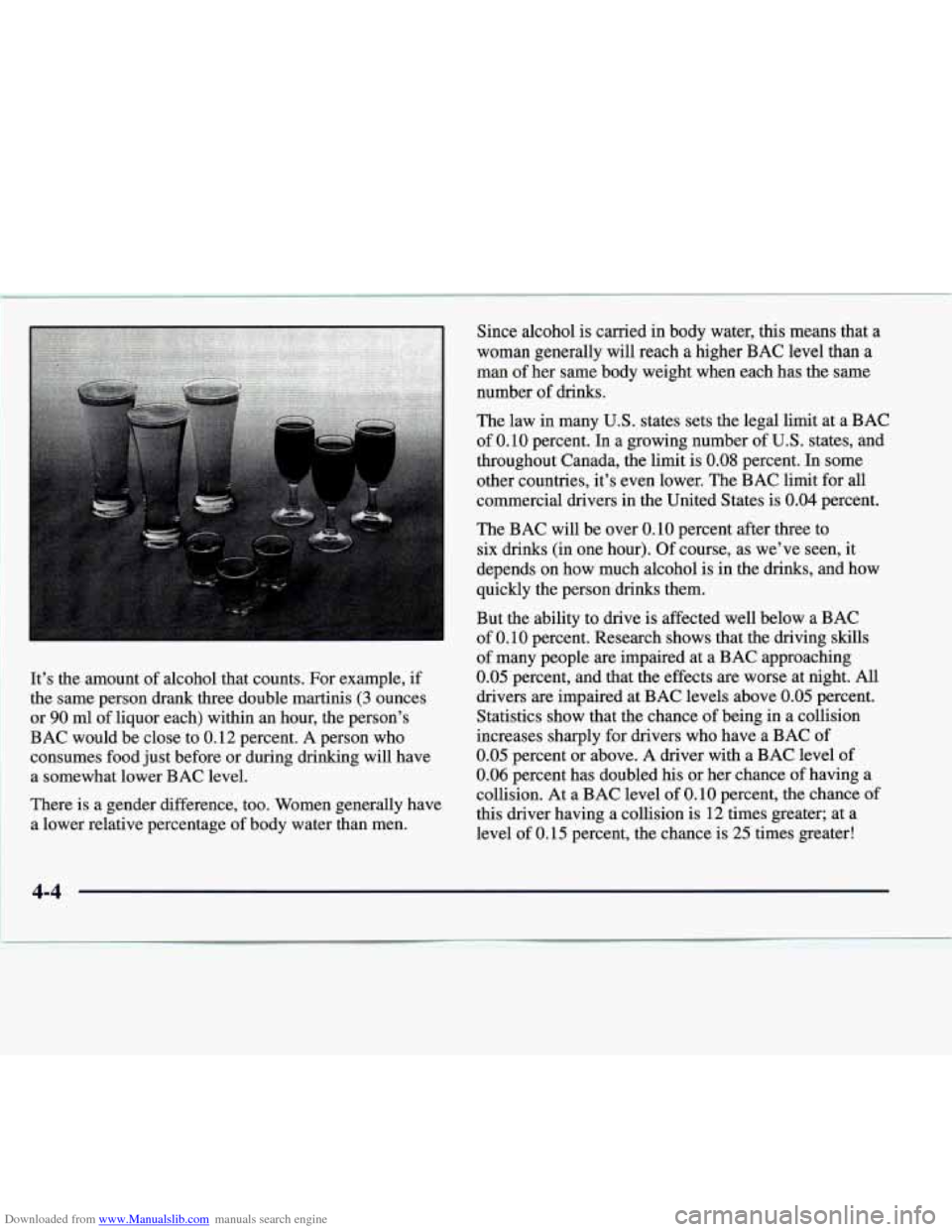 CADILLAC CATERA 1997 1.G Owners Manual Downloaded from www.Manualslib.com manuals search engine It’s the amount of alcohol that counts. For example, if
the same person drank three double martinis
(3 ounces
or
90 ml of liquo CADILLAC CATERA 1997 1.G Owners Manual Downloaded from www.Manualslib.com manuals search engine It’s the amount of alcohol that counts. For example, if
the same person drank three double martinis
(3 ounces
or
90 ml of liquo