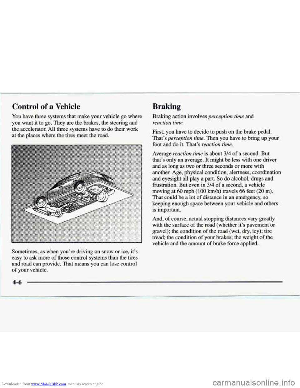 CADILLAC CATERA 1997 1.G Owners Manual Downloaded from www.Manualslib.com manuals search engine Control of a Vehicle 
You have three systems that make your vehicle go where 
you  want  it to go. They  are the brakes, the steering and 
the 