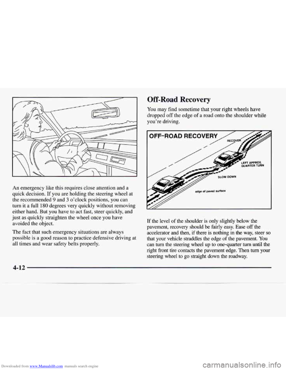 CADILLAC CATERA 1997 1.G Owners Manual Downloaded from www.Manualslib.com manuals search engine An emergency like this requires close attention and a
quick decision. If you are holding the steering wheel at
the recommended
9 and 3 o CADILLAC CATERA 1997 1.G Owners Manual Downloaded from www.Manualslib.com manuals search engine An emergency like this requires close attention and a
quick decision. If you are holding the steering wheel at
the recommended
9 and 3 o