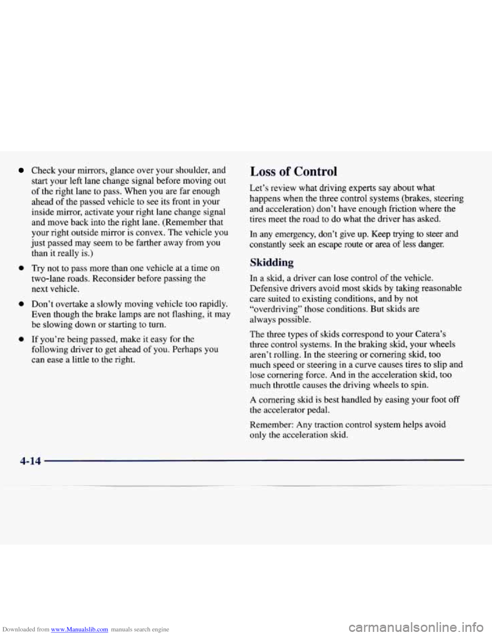 CADILLAC CATERA 1997 1.G Owners Manual Downloaded from www.Manualslib.com manuals search engine Check your mirrors, glance over your  shoulder,  and 
start your left lane change  signal  before  moving 
out 
of the right lane  to  pass.  W