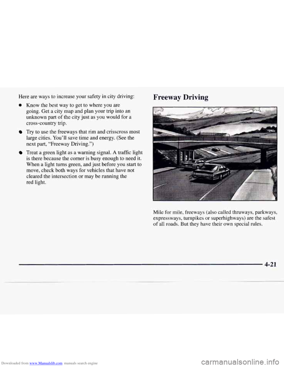 CADILLAC CATERA 1997 1.G Owners Manual Downloaded from www.Manualslib.com manuals search engine Here are ways to increase your safety in city driving:
0 Know the best way to get to where you are
going. Get a city map and plan your CADILLAC CATERA 1997 1.G Owners Manual Downloaded from www.Manualslib.com manuals search engine Here are ways to increase your safety in city driving:
0 Know the best way to get to where you are
going. Get a city map and plan your