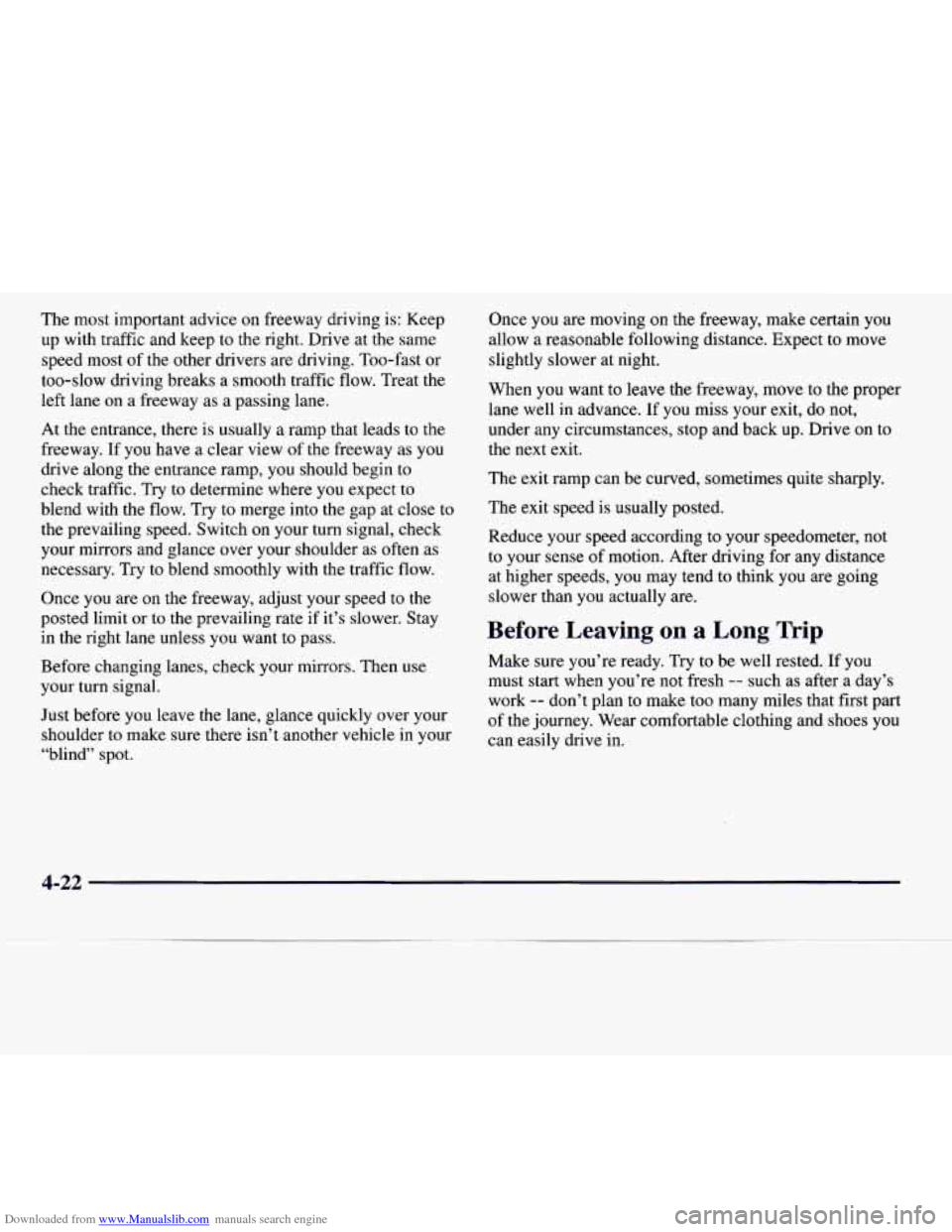 CADILLAC CATERA 1997 1.G Owners Manual Downloaded from www.Manualslib.com manuals search engine The most important advice on freeway driving is: Keep
up with traffic and keep to
the right. Drive at the same
speed most of th CADILLAC CATERA 1997 1.G Owners Manual Downloaded from www.Manualslib.com manuals search engine The most important advice on freeway driving is: Keep
up with traffic and keep to
the right. Drive at the same
speed most of th
