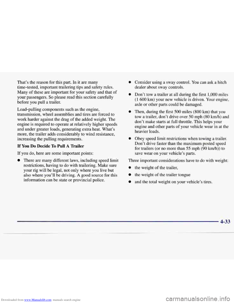 CADILLAC CATERA 1997 1.G Owners Manual Downloaded from www.Manualslib.com manuals search engine That’s the reason for this part. In it are many
time-tested, important trailering tips and safety rules.
Many of these are importan CADILLAC CATERA 1997 1.G Owners Manual Downloaded from www.Manualslib.com manuals search engine That’s the reason for this part. In it are many
time-tested, important trailering tips and safety rules.
Many of these are importan