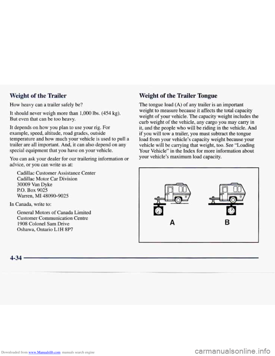 CADILLAC CATERA 1997 1.G Owners Manual Downloaded from www.Manualslib.com manuals search engine Weight of the  Trailer 
How heavy can  a trailer safely be? 
It should  never  weigh  more than 1,000 lbs. (454 kg). 
But even that can be too 