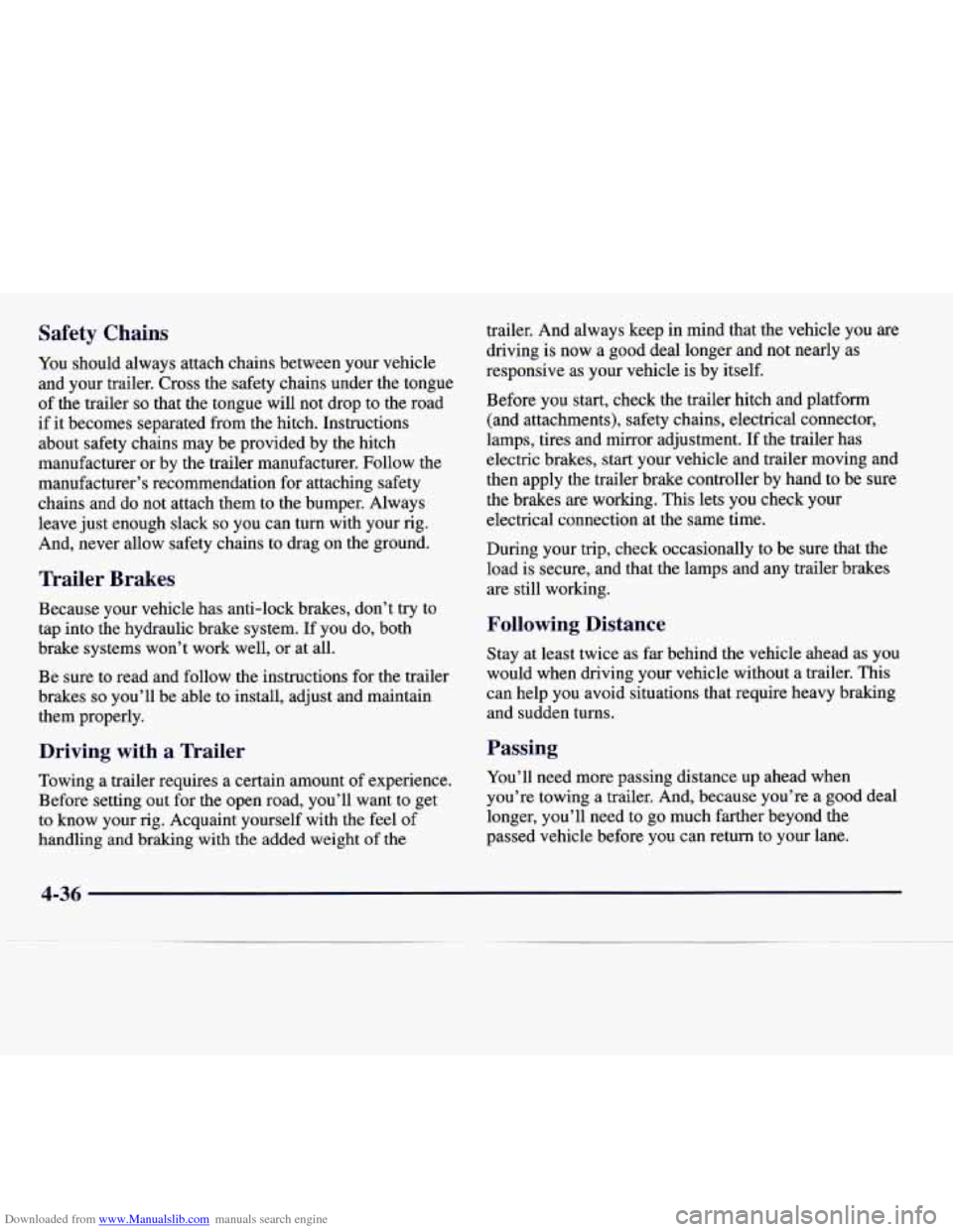 CADILLAC CATERA 1997 1.G Owners Manual Downloaded from www.Manualslib.com manuals search engine Safety  Chains 
You should always attach chains between your vehicle 
and your  trailer. Cross the safety chains under the tongue 
of  the trai