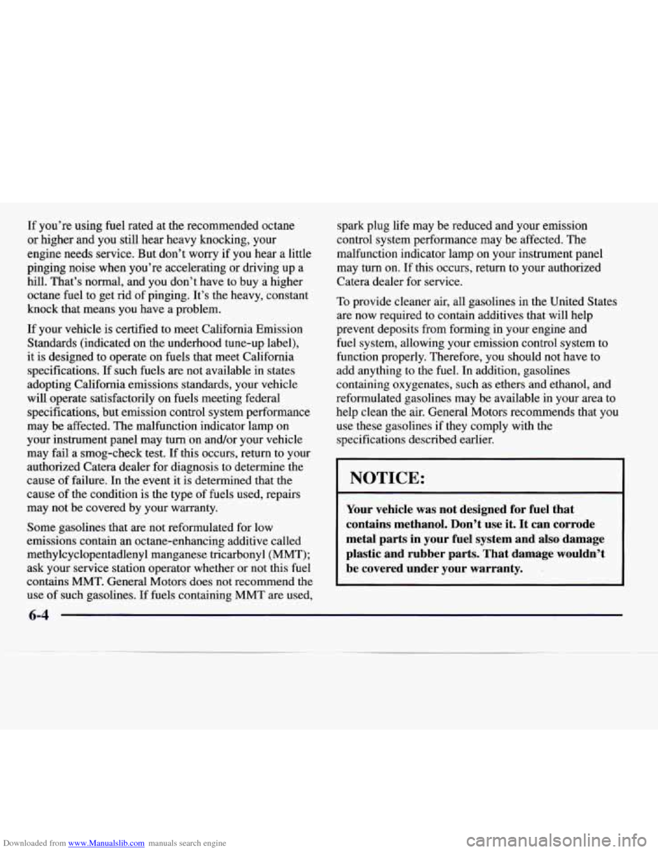 CADILLAC CATERA 1997 1.G Owners Manual Downloaded from www.Manualslib.com manuals search engine If you’re using fuel rated at the recommended octane
or higher and you still hear heavy knocking, your
engine needs service. But CADILLAC CATERA 1997 1.G Owners Manual Downloaded from www.Manualslib.com manuals search engine If you’re using fuel rated at the recommended octane
or higher and you still hear heavy knocking, your
engine needs service. But