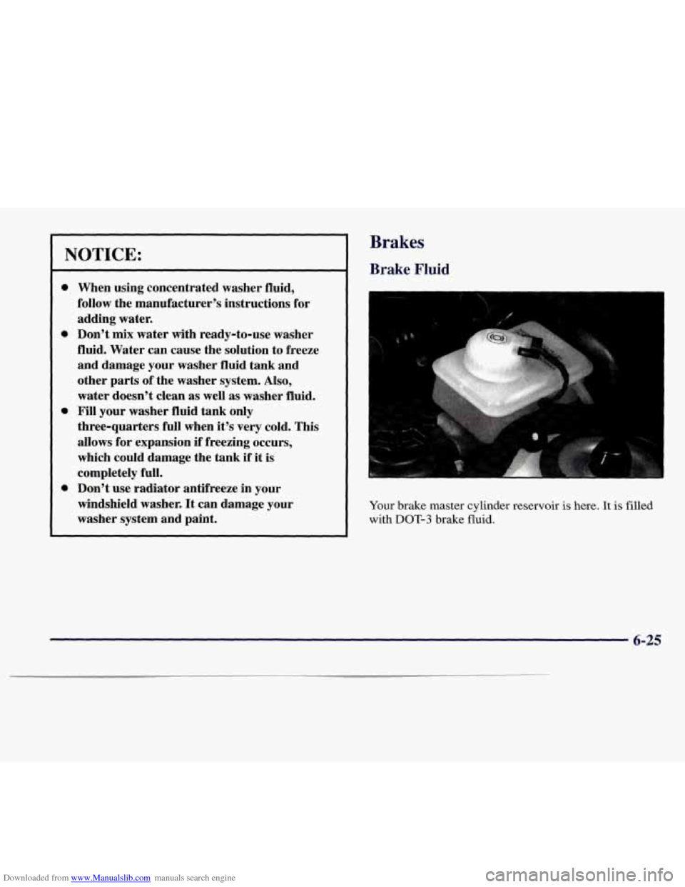 CADILLAC CATERA 1997 1.G Owners Manual Downloaded from www.Manualslib.com manuals search engine When  using concentrated  washer  fluid, 
follow  the manufacturer’s instructions  for 
adding  water. 
Don’t 
mix water  with  ready-to-us