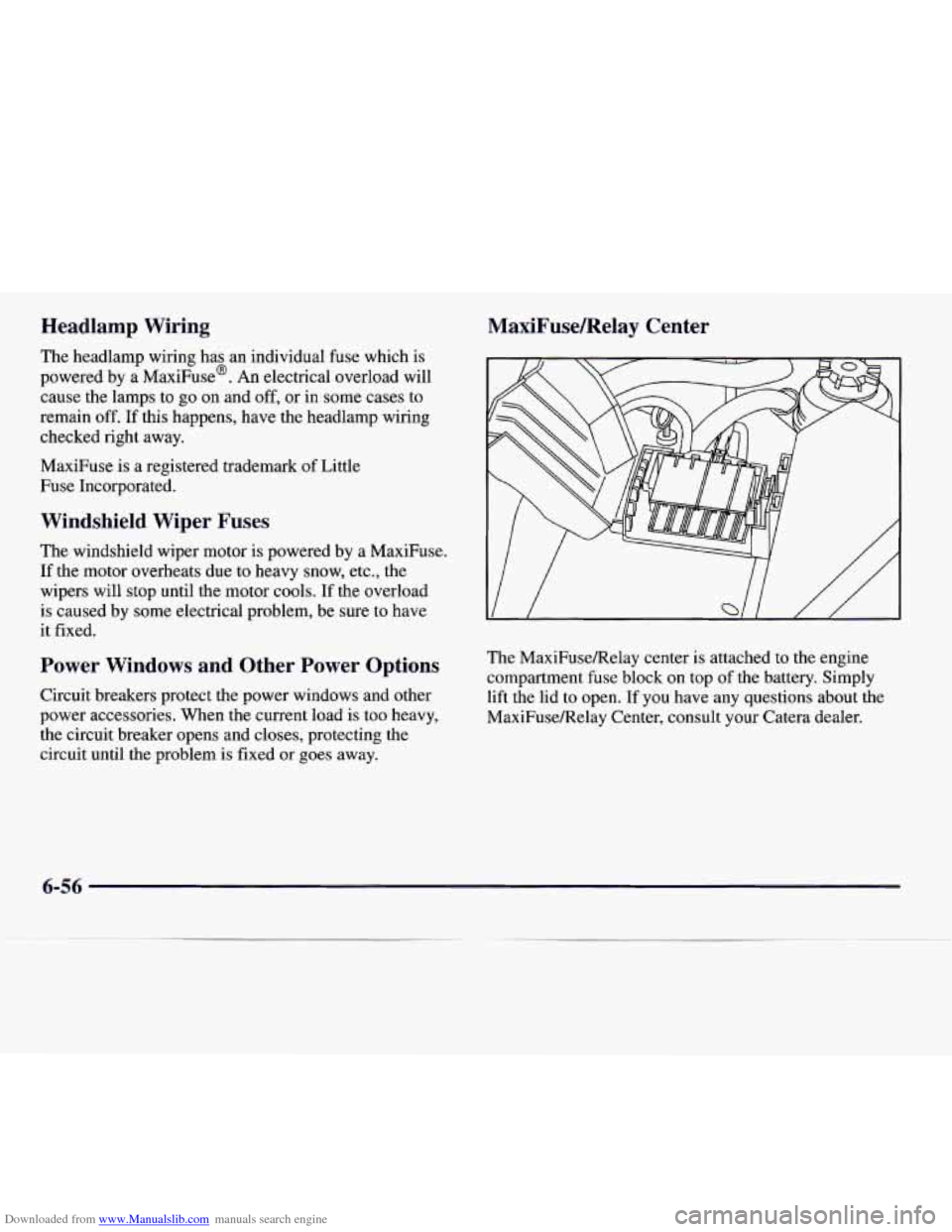 CADILLAC CATERA 1997 1.G Owners Manual Downloaded from www.Manualslib.com manuals search engine Headlamp  Wiring 
The headlamp  wiring has an individual fuse which  is 
powered  by a MaxiFuse@.  An electrical overload  will 
cause the lamp