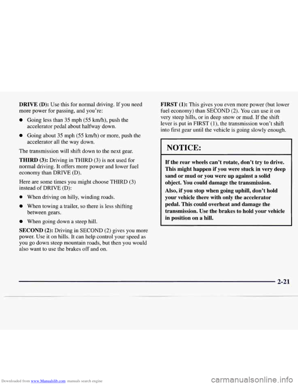 CADILLAC CATERA 1997 1.G Owners Manual Downloaded from www.Manualslib.com manuals search engine DRIVE  (D): Use this for normal driving.  If you  need 
more power  for passing, and you’re: 
Going less  than 35 mph  (55 kmh), push  the 
G