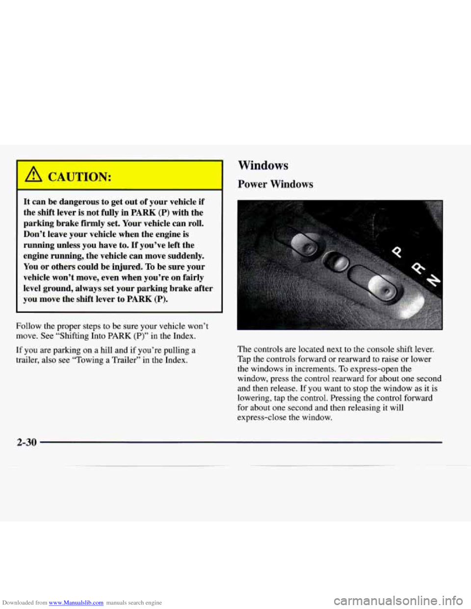 CADILLAC CATERA 1997 1.G Owners Manual Downloaded from www.Manualslib.com manuals search engine It can be dangerous to get out of your vehicle if
the shift lever
is not fully in PARK (P) with the
parking brake firmly set. Yo CADILLAC CATERA 1997 1.G Owners Manual Downloaded from www.Manualslib.com manuals search engine It can be dangerous to get out of your vehicle if
the shift lever
is not fully in PARK (P) with the
parking brake firmly set. Yo