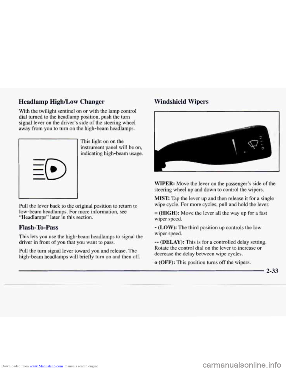 CADILLAC CATERA 1997 1.G Owners Manual Downloaded from www.Manualslib.com manuals search engine Headlamp  High/Low  Changer Windshield  Wipers 
With 
the twilight sentinel on  or with  the  lamp control 
dial turned to  the headlamp positi