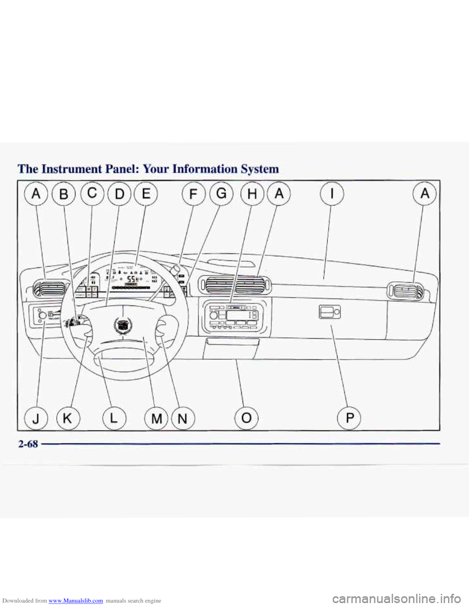 CADILLAC DEVILLE 1997 7.G Owners Manual Downloaded from www.Manualslib.com manuals search engine The Instrument Panel: Your Information System CADILLAC DEVILLE 1997 7.G Owners Manual Downloaded from www.Manualslib.com manuals search engine The Instrument Panel: Your Information System