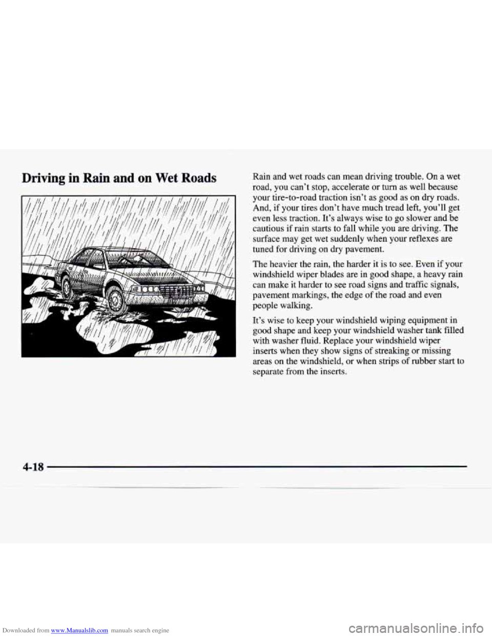 CADILLAC DEVILLE 1997 7.G Owners Manual Downloaded from www.Manualslib.com manuals search engine Driving in Rain and on Wet Roads
D
Rain and wet roads can mean driving trouble. On a wet
road, you can’t stop, accelerate CADILLAC DEVILLE 1997 7.G Owners Manual Downloaded from www.Manualslib.com manuals search engine Driving in Rain and on Wet Roads
D
Rain and wet roads can mean driving trouble. On a wet
road, you can’t stop, accelerate