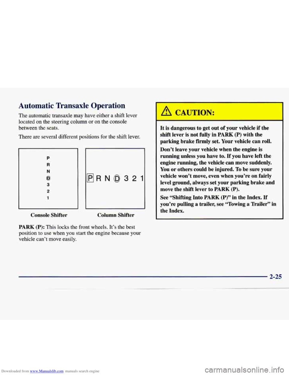 CADILLAC DEVILLE 1997 7.G User Guide Downloaded from www.Manualslib.com manuals search engine Automatic Transaxle Operation 
The automatic transaxle  may  have  either a shift lever 
located  on  the steering  column  or 
on the console 