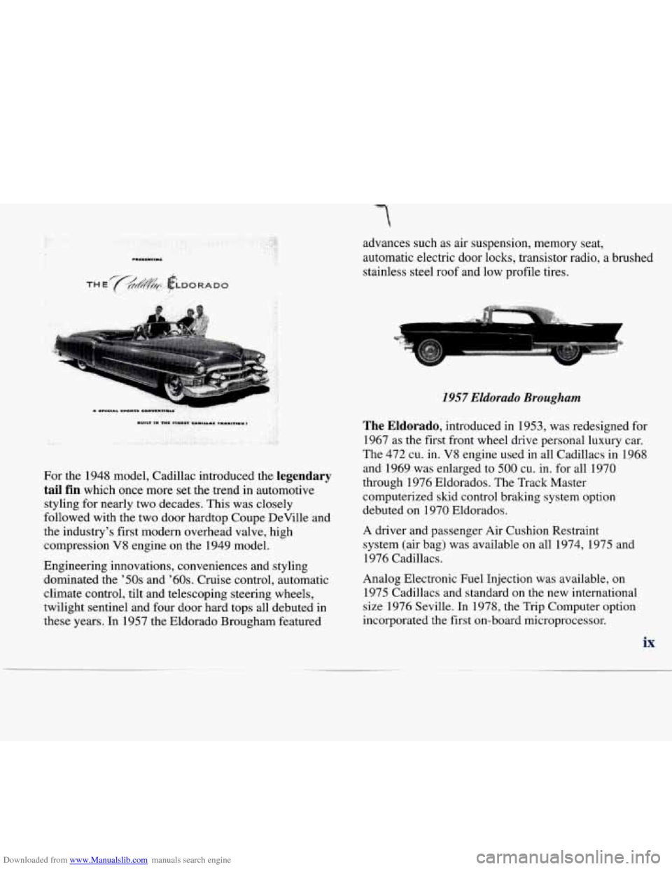 CADILLAC DEVILLE 1997 7.G Owners Manual Downloaded from www.Manualslib.com manuals search engine For the 1948 model,  Cadillac  introduced  the legendary 
tail fin which  once  more  set  the  trend  in  automotive 
styling  for nearly  two