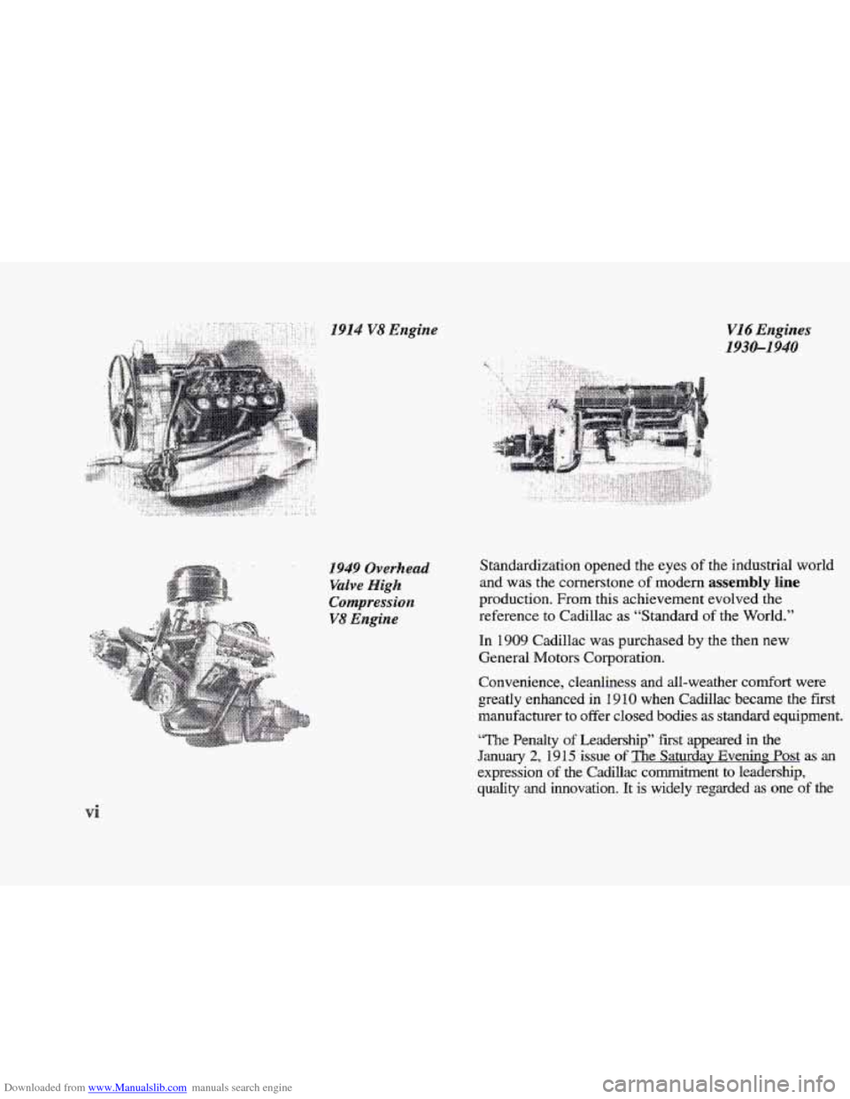 CADILLAC ELDORADO 1997 10.G User Guide Downloaded from www.Manualslib.com manuals search engine 6914 W Engine 
,. 1949 Overhead 
Valve 
High 
Compression 
V8 Engine 
VI6 Engines 
1930-1940 
Standardization opened  the eyes of the industria