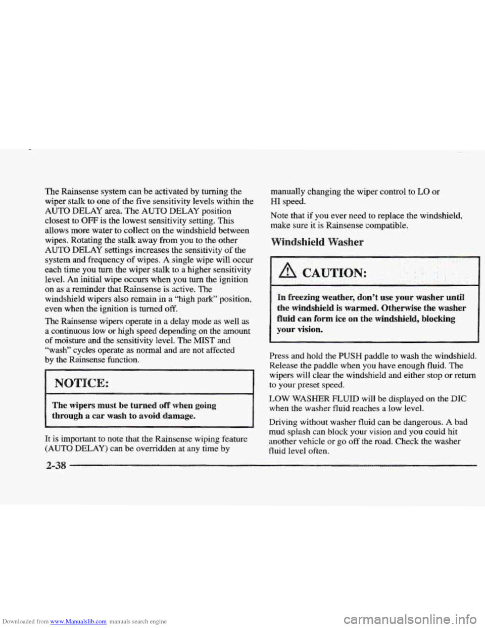 CADILLAC ELDORADO 1997 10.G Owners Manual Downloaded from www.Manualslib.com manuals search engine The Rainsense  system can be activated  by turning the 
wiper  stalk to one  of the  five  sensitivity  levels within the 
AUTO  DELAY 
area. T