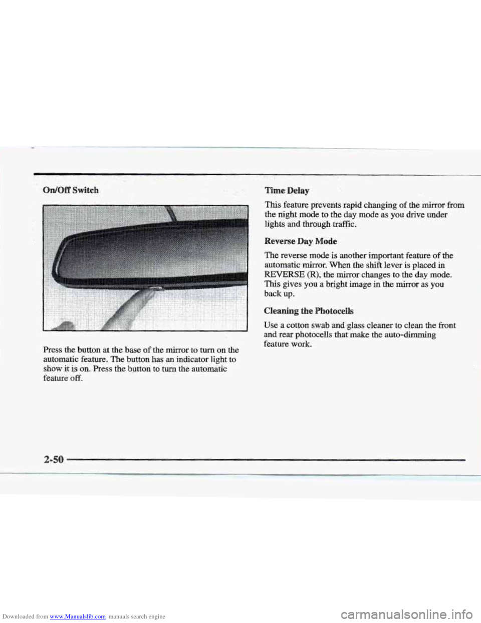 CADILLAC ELDORADO 1997 10.G Owners Manual Downloaded from www.Manualslib.com manuals search engine Press  the  button at the  base of the  mirror  to turn on  the 
automatic  feature. The  button 
has an indicator  light  to 
show it  is on. 