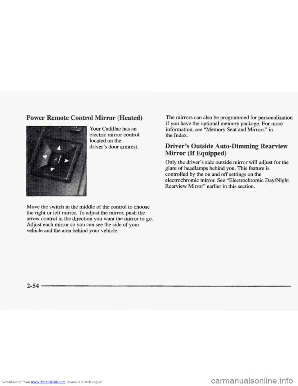 CADILLAC ELDORADO 1997 10.G Owners Manual Downloaded from www.Manualslib.com manuals search engine Your Cadillac  has an 
electric mirror control 
located 
on the 
driver’s  door  armrest. 
Move  the  switch 
in the  middle of the  control 