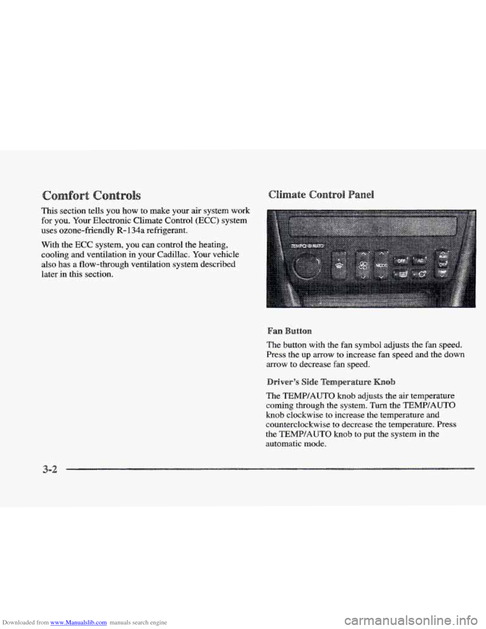 CADILLAC ELDORADO 1997 10.G Owners Manual Downloaded from www.Manualslib.com manuals search engine This section tells you how to make your air system work
for you. Your Electronic Climate Control (ECC) system
uses ozone-friendly
R- 13 CADILLAC ELDORADO 1997 10.G Owners Manual Downloaded from www.Manualslib.com manuals search engine This section tells you how to make your air system work
for you. Your Electronic Climate Control (ECC) system
uses ozone-friendly
R- 13