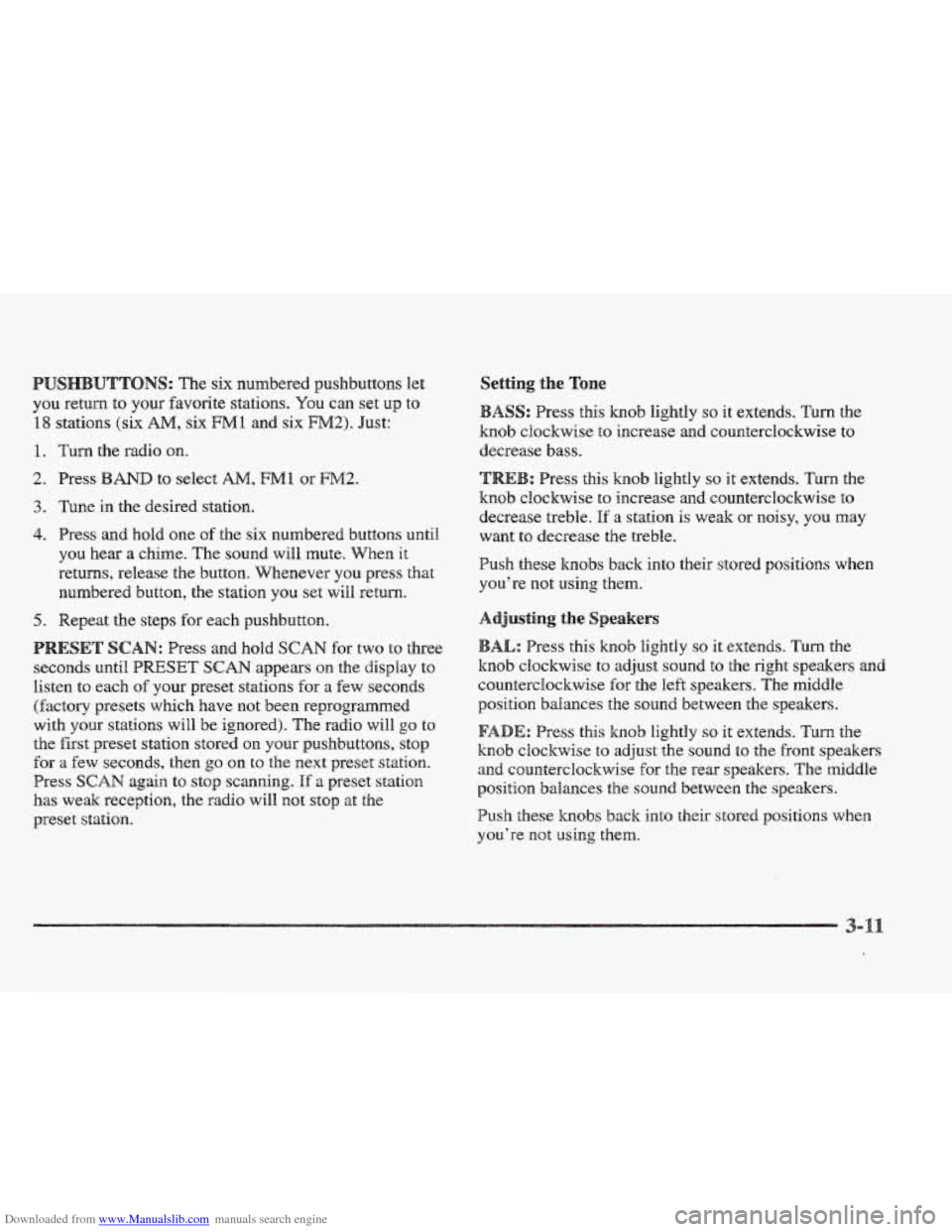 CADILLAC ELDORADO 1997 10.G Owners Manual Downloaded from www.Manualslib.com manuals search engine NS: The six numbered pushbuttons let
you return to your favorite stations. You can set up to
18 stations (six AM, six FM1 and six FM2). Ju CADILLAC ELDORADO 1997 10.G Owners Manual Downloaded from www.Manualslib.com manuals search engine NS: The six numbered pushbuttons let
you return to your favorite stations. You can set up to
18 stations (six AM, six FM1 and six FM2). Ju
