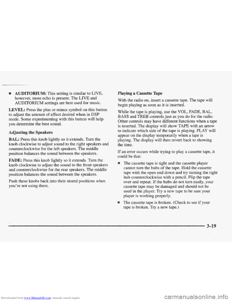 CADILLAC ELDORADO 1997 10.G Owners Manual Downloaded from www.Manualslib.com manuals search engine UM: Ths setting is similar to LIVE,
however, more echo is present. The LIVE and
AUDITORIUM settings are best used for music.
LEVEL: Press CADILLAC ELDORADO 1997 10.G Owners Manual Downloaded from www.Manualslib.com manuals search engine UM: Ths setting is similar to LIVE,
however, more echo is present. The LIVE and
AUDITORIUM settings are best used for music.
LEVEL: Press