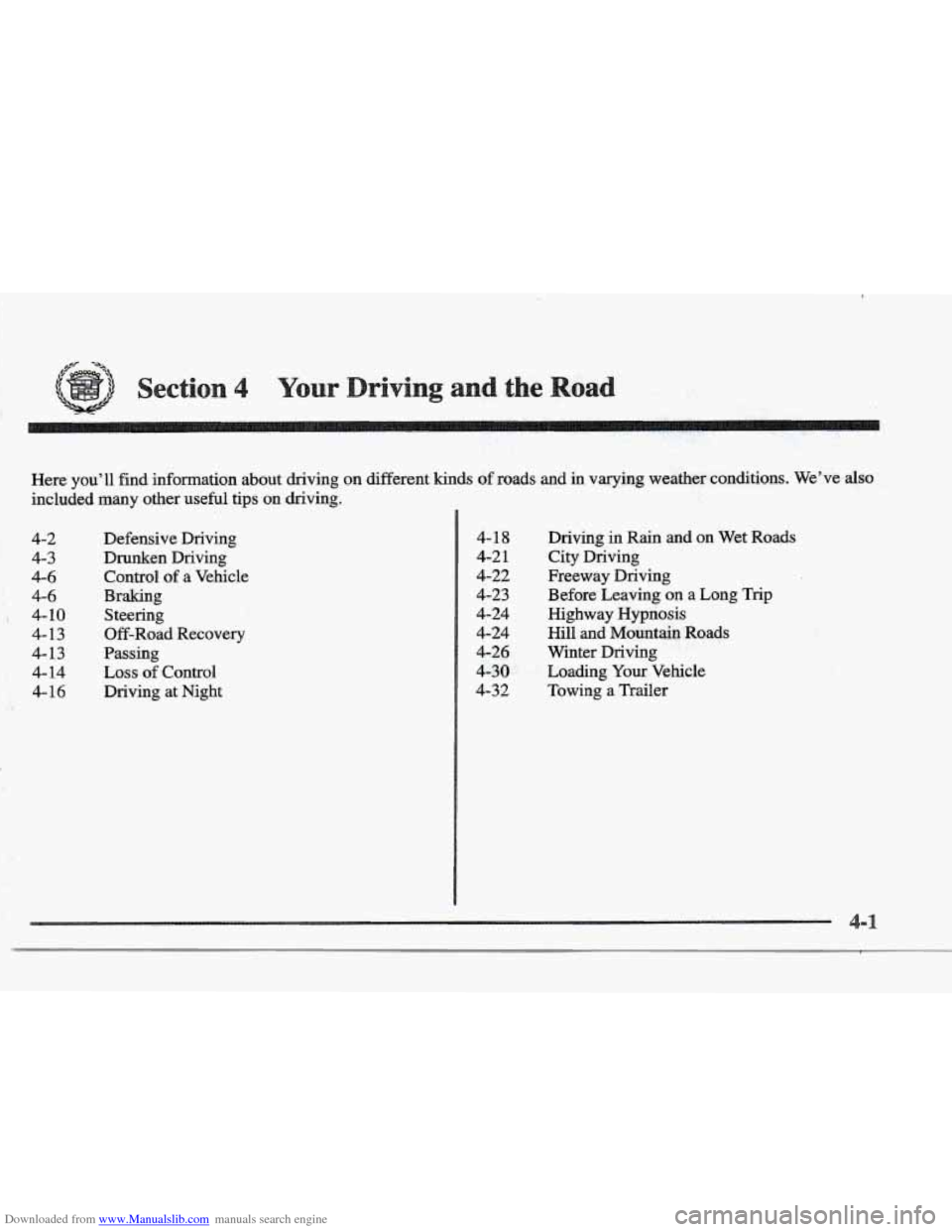 CADILLAC ELDORADO 1997 10.G Owners Manual Downloaded from www.Manualslib.com manuals search engine , 1 II 
L 
Here you’ll  find information  about driving  on different kinds of roads  and in varying  weather  conditions.  We’ve also 
inc