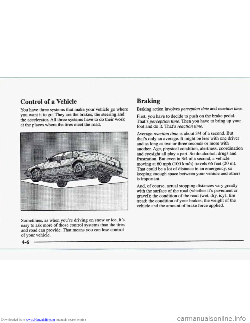 CADILLAC ELDORADO 1997 10.G User Guide Downloaded from www.Manualslib.com manuals search engine raking 
.You have three  systems  that make your  vehicle go where 
you  want  it to 
go. They are  the  brakes,  the  steering.  and 
the  acc