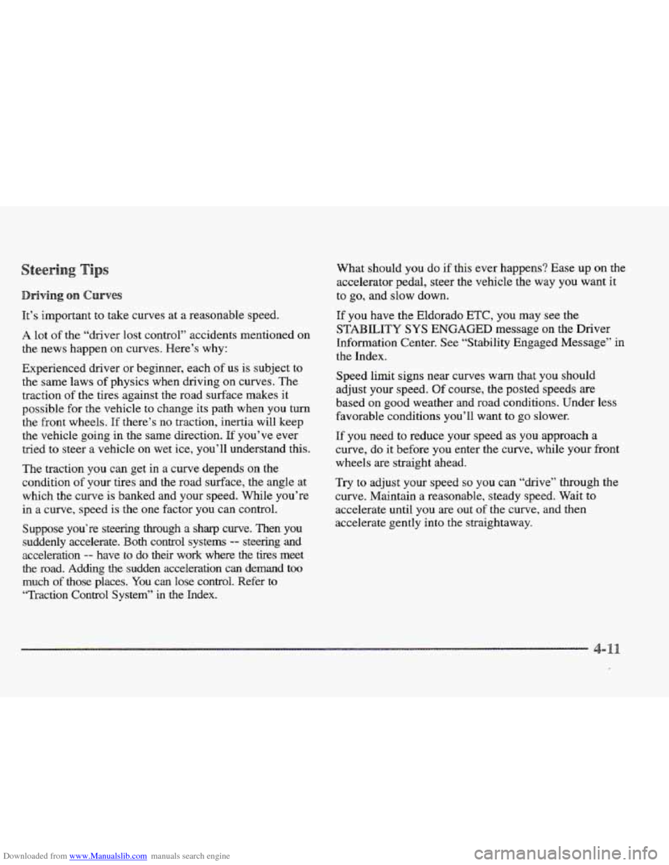 CADILLAC ELDORADO 1997 10.G Owners Manual Downloaded from www.Manualslib.com manuals search engine It’s important to take curves  at a reasonable speed. 
A lot of the “driver lost control” accidents mentioned  on 
the news happen  on cu