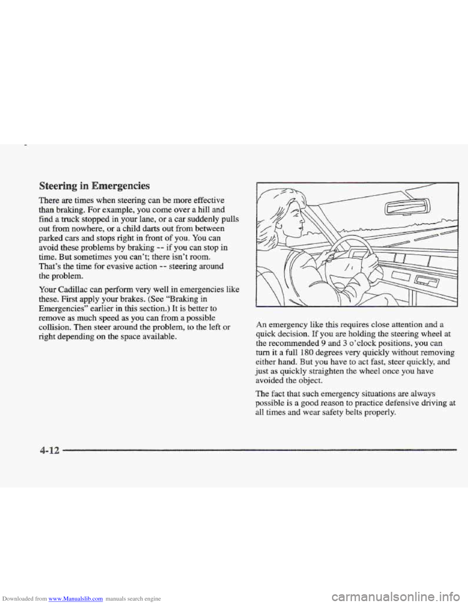 CADILLAC ELDORADO 1997 10.G Owners Manual Downloaded from www.Manualslib.com manuals search engine teering in 
There are times  when steering can be  more effective 
than  braking.  For example,  you come over a hill  and 
find a truck stoppe