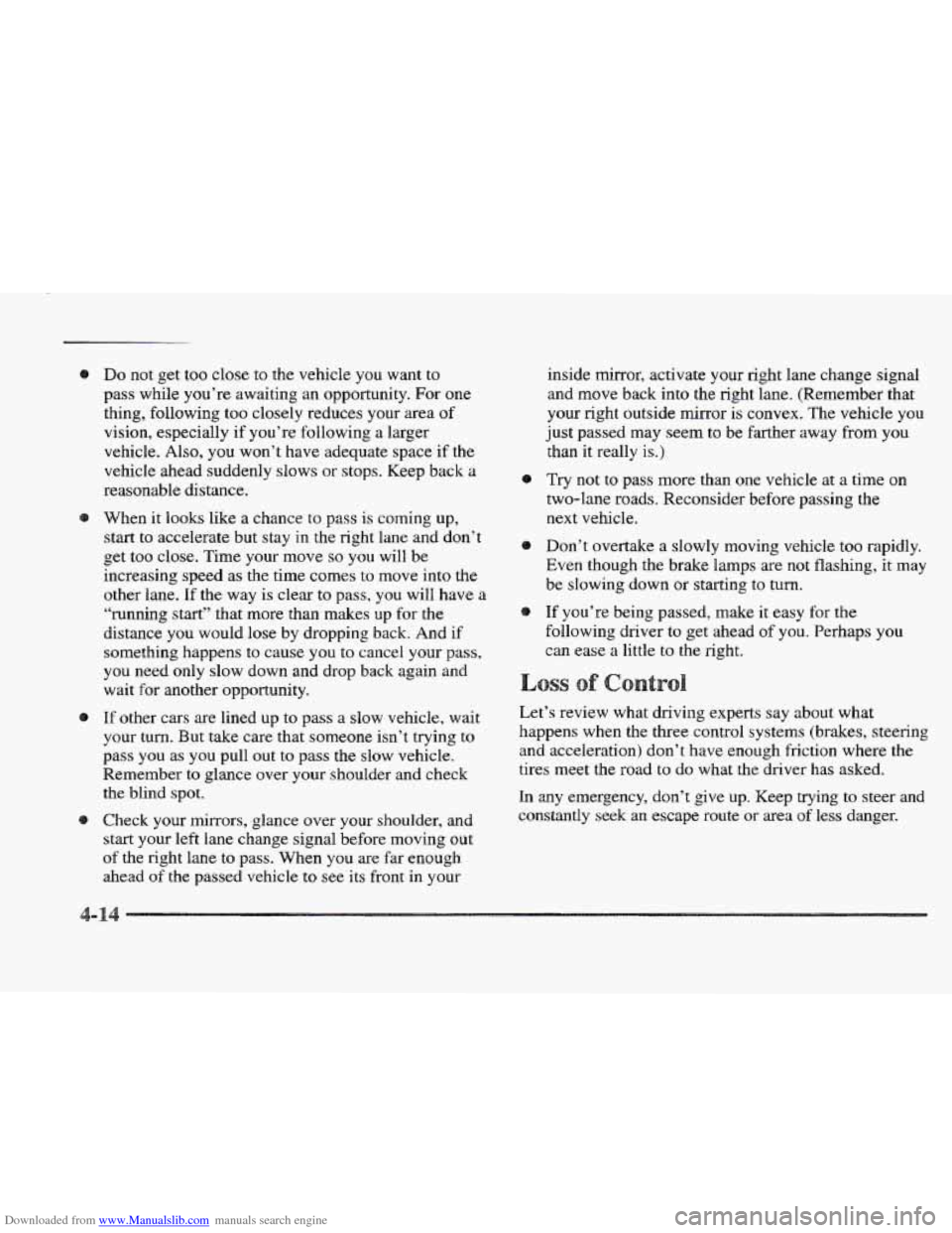 CADILLAC ELDORADO 1997 10.G User Guide Downloaded from www.Manualslib.com manuals search engine Do not get too close to  the vehicle  you want to 
pass  while  you’re  awaiting an  opportunity. For one 
thing, following 
too closely  red