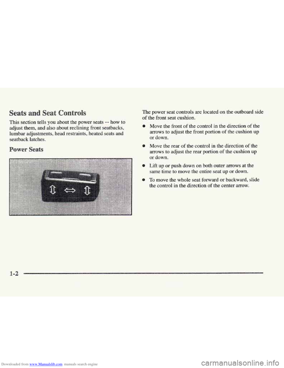 CADILLAC ELDORADO 1997 10.G Owners Manual Downloaded from www.Manualslib.com manuals search engine s s 
This section  tells  you  about the power seats -- how to 
adjust them,  and also  about  reclining front  seatbacks, 
lumbar adjustments,