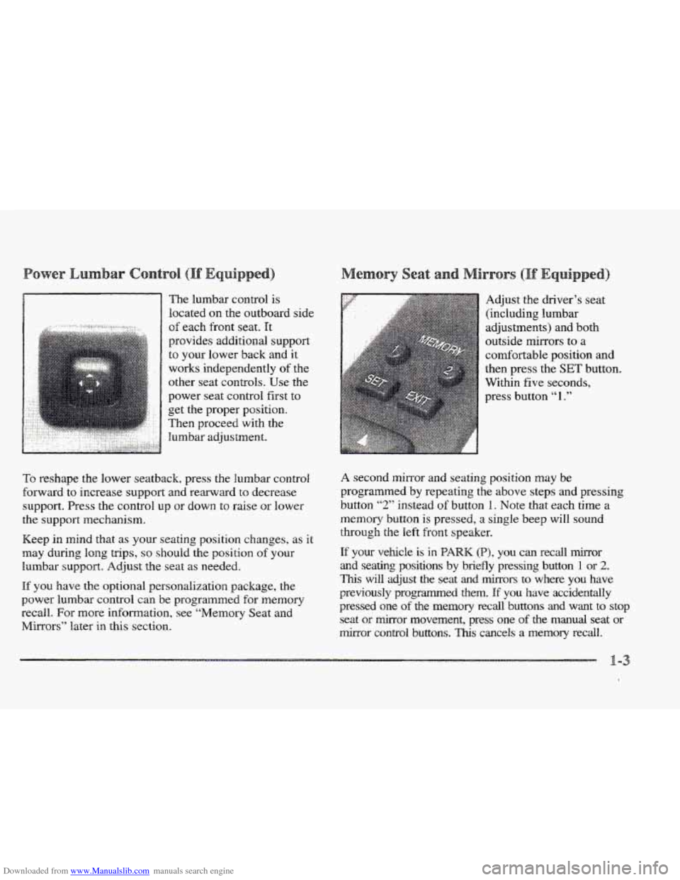CADILLAC ELDORADO 1997 10.G Owners Manual Downloaded from www.Manualslib.com manuals search engine The lumbar control is 
located 
on the outboard side 
of each front seat.  It 
provides  additional support 
to your lower  back  and  it 
work