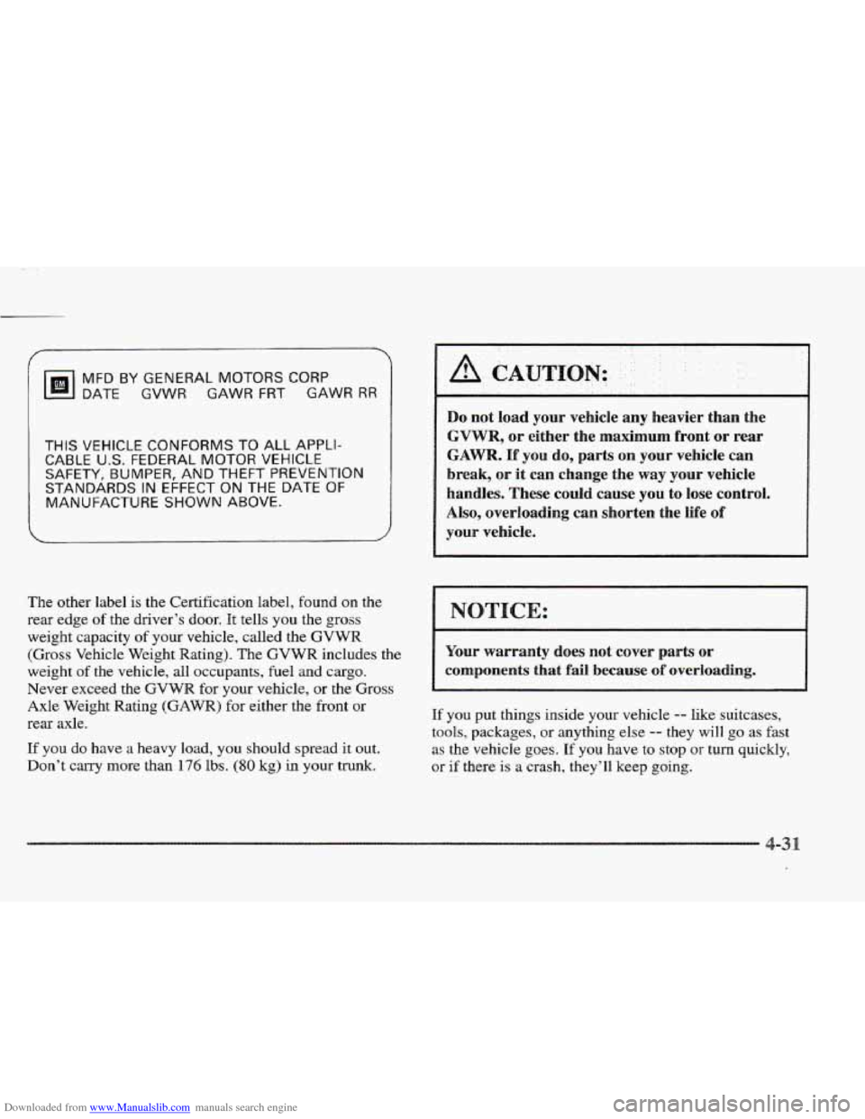 CADILLAC ELDORADO 1997 10.G Owners Manual Downloaded from www.Manualslib.com manuals search engine MFD  BY  GENERAL  MOTORS, CORP 
DATE  GVWR  GAWR  FRT  GAWR RR 
THIS VEHICLE CONFORMS TO ALL  APPLI- 
CABLE 
U.S. FEDERAL MOTOR VEHICLE 
SAFETY