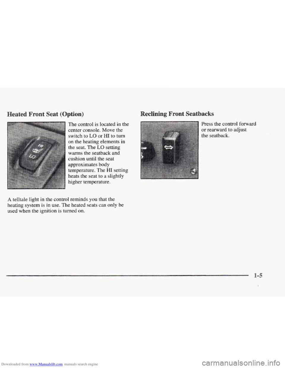 CADILLAC ELDORADO 1997 10.G Owners Manual Downloaded from www.Manualslib.com manuals search engine The control is located in the
center console. Move the
switch to LO or HI to turn
the heating elements in
the seat. The
EO setting
war CADILLAC ELDORADO 1997 10.G Owners Manual Downloaded from www.Manualslib.com manuals search engine The control is located in the
center console. Move the
switch to LO or HI to turn
the heating elements in
the seat. The
EO setting
war