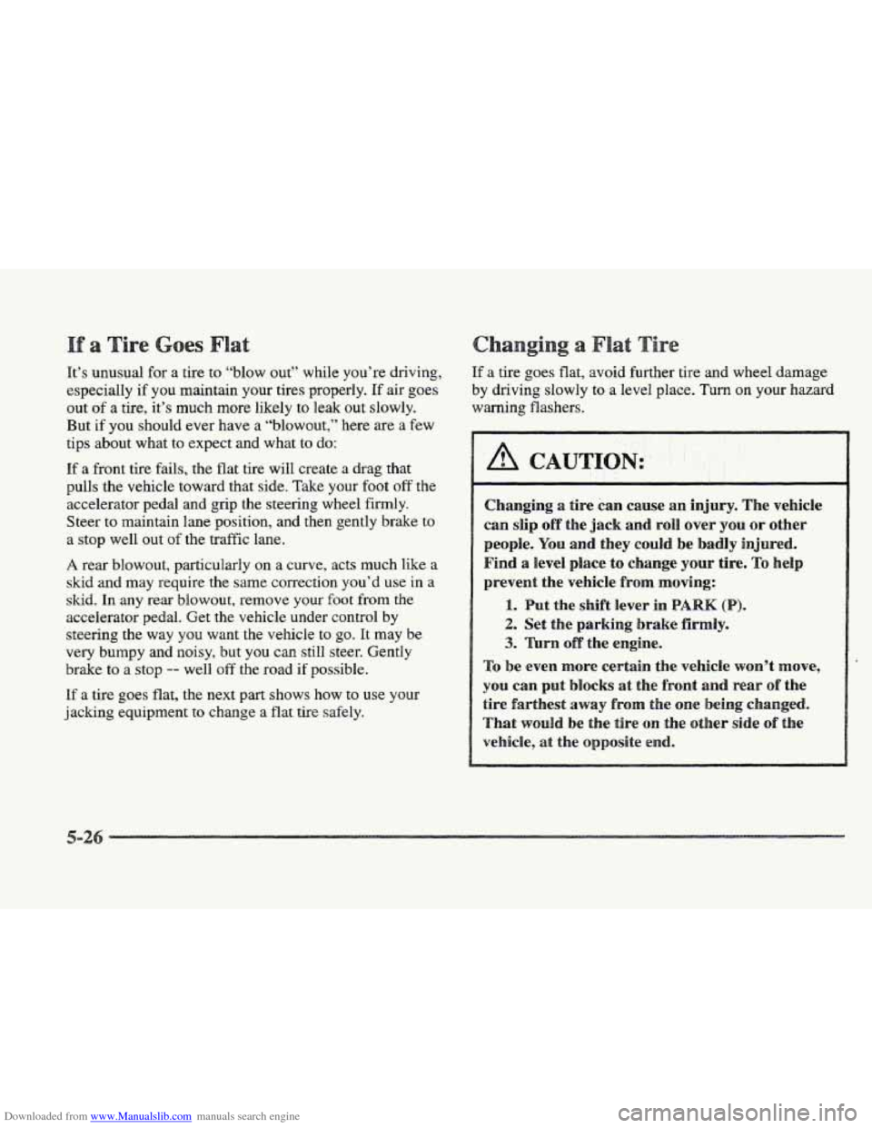 CADILLAC ELDORADO 1997 10.G Owners Manual Downloaded from www.Manualslib.com manuals search engine ir s 
It’s unusual for a tire  to  “blow  out’’  while  you’re  driving, 
especially  if  you  maintain  your  tires properly. 
If ai