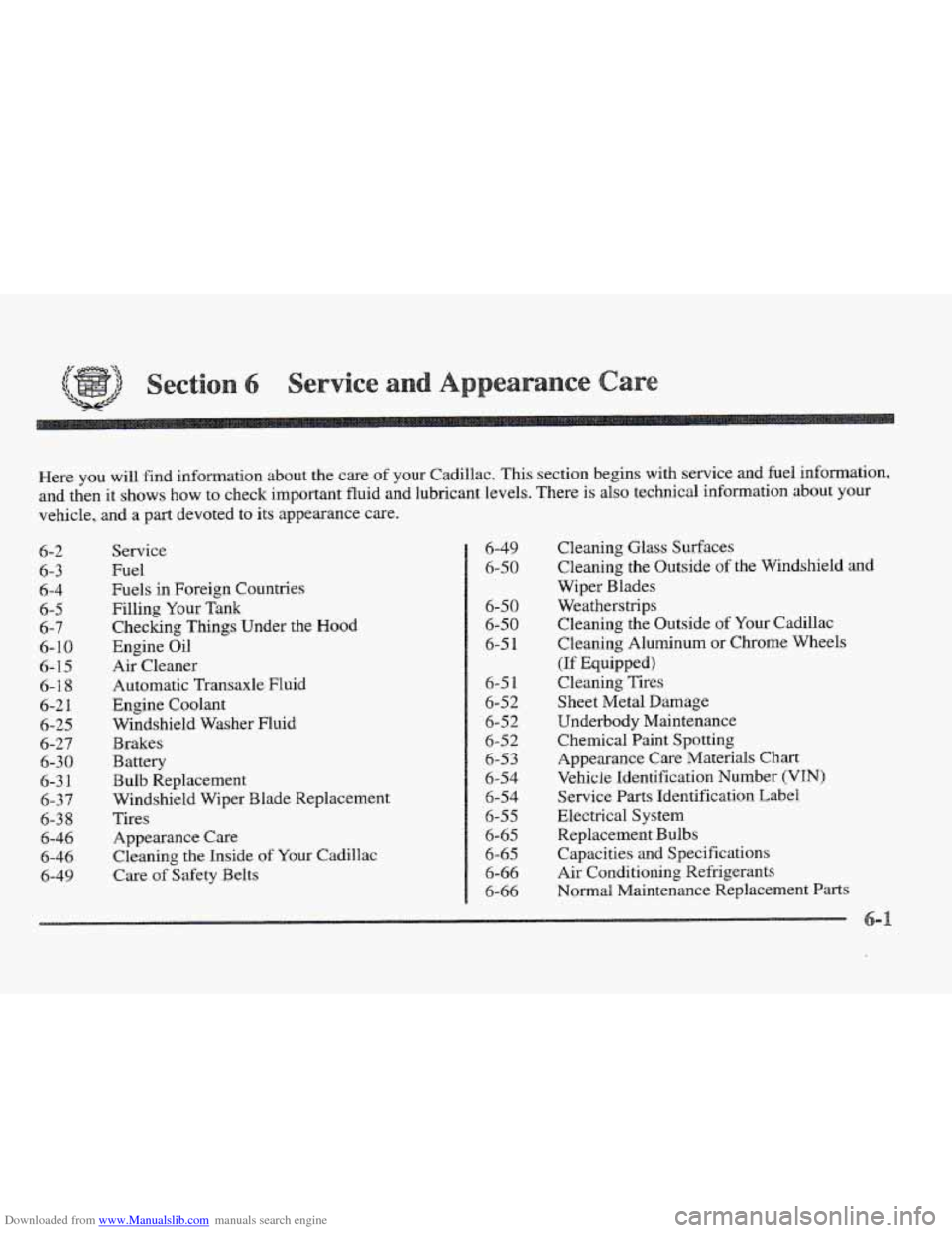 CADILLAC ELDORADO 1997 10.G Owners Manual Downloaded from www.Manualslib.com manuals search engine Here you will  find information about the care of your  Cadillac. This section begins  with service  and fuel  information, 
and then 
it shows