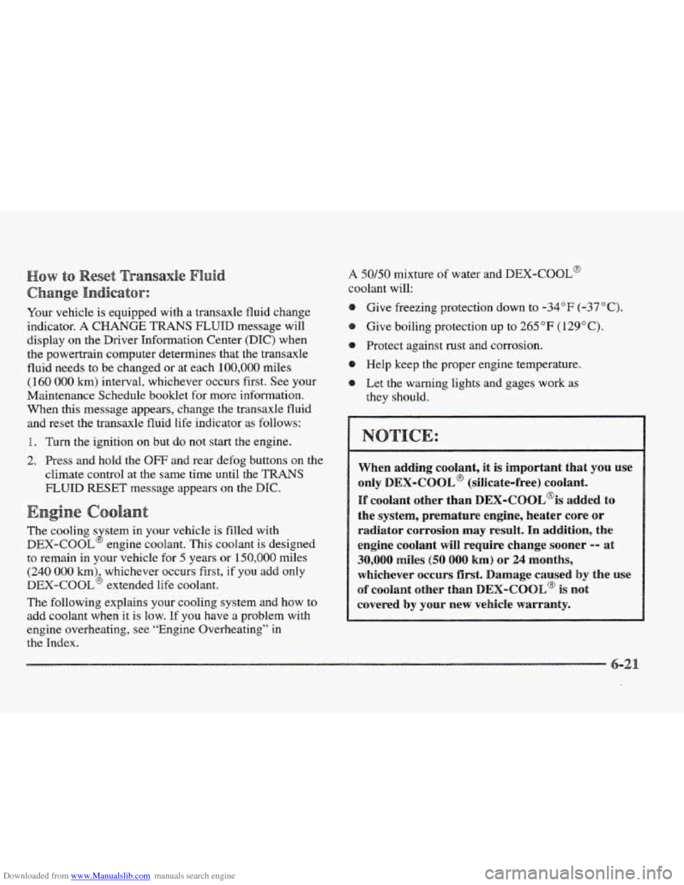 CADILLAC ELDORADO 1997 10.G Owners Manual Downloaded from www.Manualslib.com manuals search engine Your vehicle is equipped with a transaxle fluid change
indicator.
A CHANGE TRANS FLUID message will
display on
the Driver Information C CADILLAC ELDORADO 1997 10.G Owners Manual Downloaded from www.Manualslib.com manuals search engine Your vehicle is equipped with a transaxle fluid change
indicator.
A CHANGE TRANS FLUID message will
display on
the Driver Information C