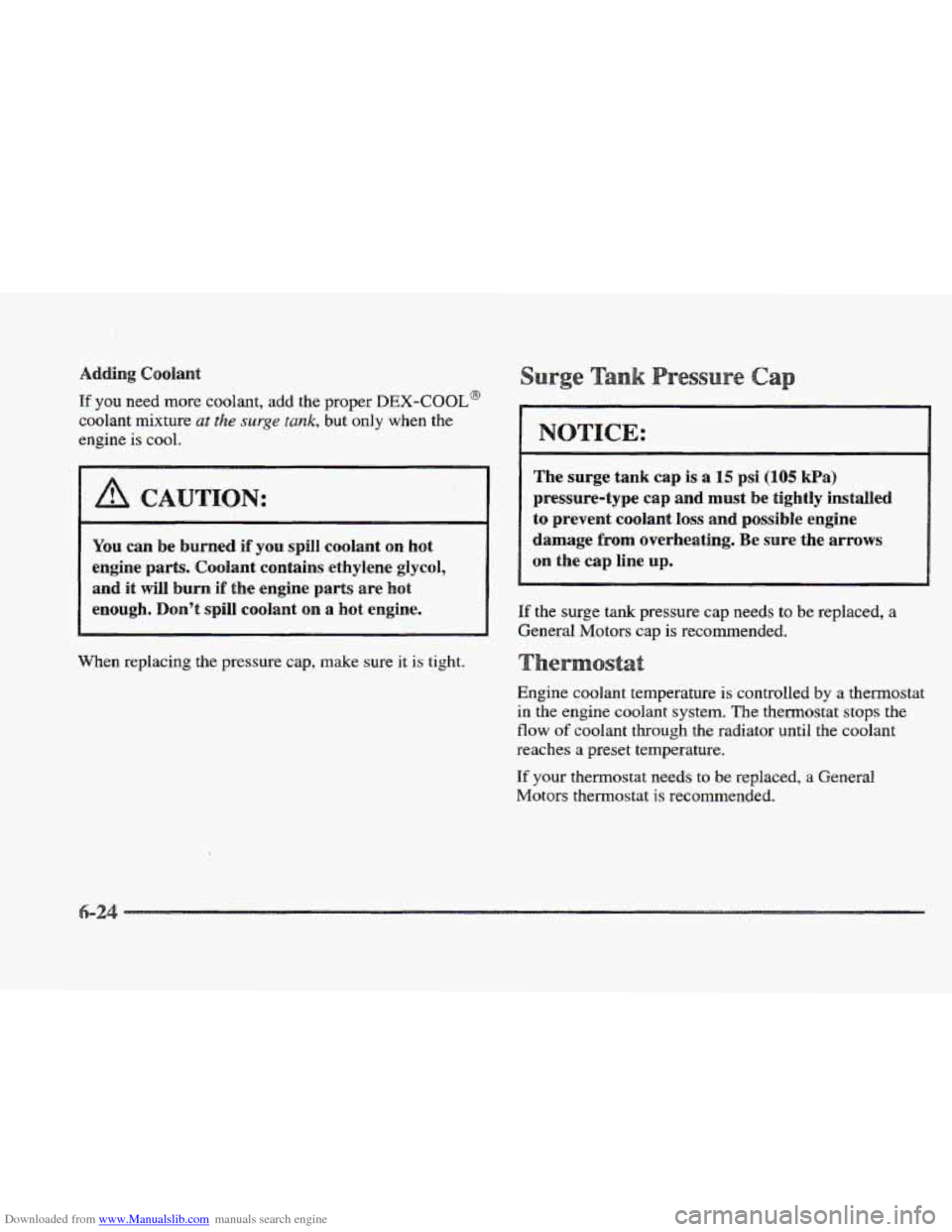 CADILLAC ELDORADO 1997 10.G Owners Manual Downloaded from www.Manualslib.com manuals search engine Adding  Coolant 
If you  need more coolant,  add the proper DEX-COOL@ 
coolant mixture at the surge tmk, but only when  the 
engine is cool. 
Y