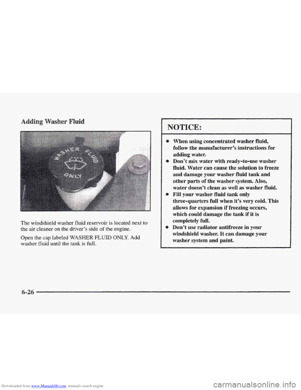 CADILLAC ELDORADO 1997 10.G Owners Manual Downloaded from www.Manualslib.com manuals search engine The windsheld washer fluid reservoir is located next to
the air cleaner on the driver’s side of the engine.
Open the
cap labeled WASHER CADILLAC ELDORADO 1997 10.G Owners Manual Downloaded from www.Manualslib.com manuals search engine The windsheld washer fluid reservoir is located next to
the air cleaner on the driver’s side of the engine.
Open the
cap labeled WASHER