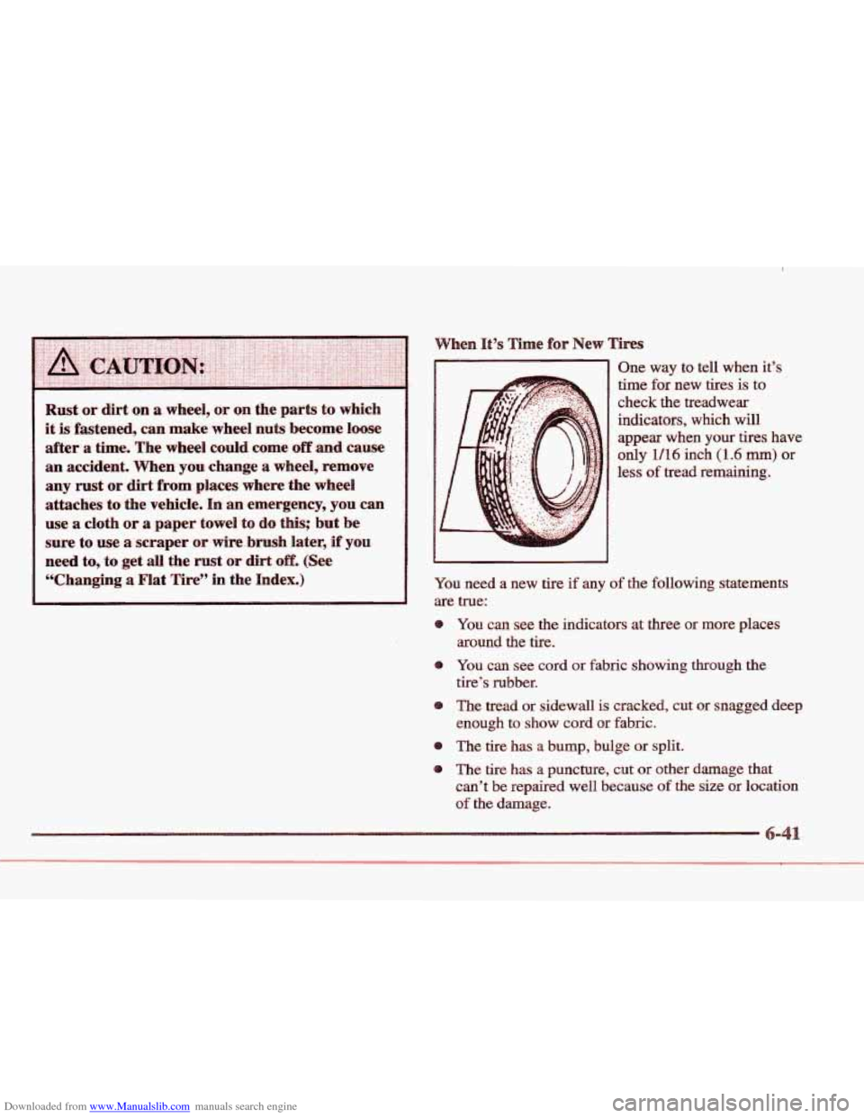 CADILLAC ELDORADO 1997 10.G Owners Manual Downloaded from www.Manualslib.com manuals search engine One way to tell when it’s
time for new tires is to
check the treadwear
indicators,
which will
appear when your tires have
onl CADILLAC ELDORADO 1997 10.G Owners Manual Downloaded from www.Manualslib.com manuals search engine One way to tell when it’s
time for new tires is to
check the treadwear
indicators,
which will
appear when your tires have
onl