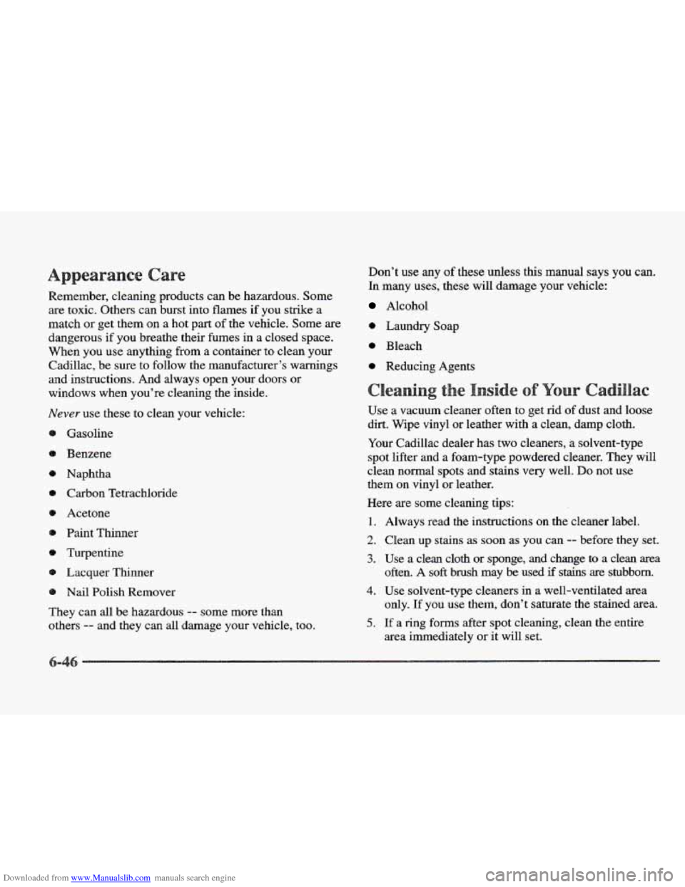 CADILLAC ELDORADO 1997 10.G Owners Manual Downloaded from www.Manualslib.com manuals search engine Remember, cleaning products can be hazardous.  Some 
are  toxic.  Others  can burst into flames  if  you strike a 
match  or get them on  a hot